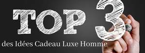 Top 3 des Idées Cadeau Luxe Homme
