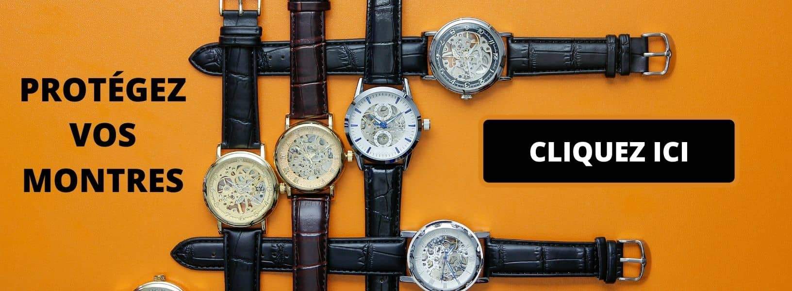 protégez vos montres